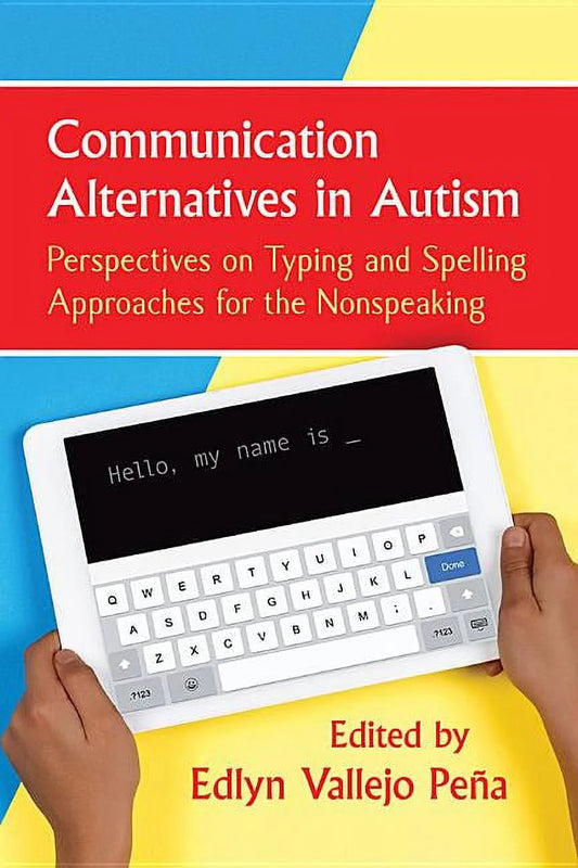 Unlocking Voices: Exploring Typing & Spelling Communication for Nonspeaking Individuals with Autism – Expert Perspectives & Real-Life Insights (Paperback)