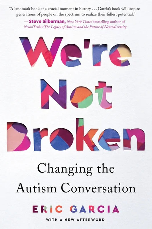 We'Re Not Broken: Changing the Autism Conversation, (Paperback)